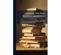Among the Old Scotch Minstrels