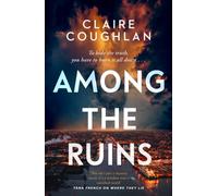 Among the Ruins: The gripping sequel to the thrillingly atmospheric crime debut WHERE THEY LIE