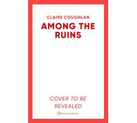 Among the Ruins : The gripping sequel to the thrillingly atmospheric crime debut WHERE THEY LIE