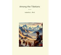 Among the Tibetans (Classic Books)