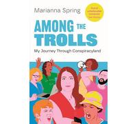 Among the Trolls: My Journey Through Conspiracyland (Main)