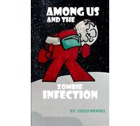 Among Us and the Zombie Infection: The Complete Saga