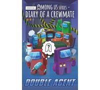 Among Us Diary of a Crewmate: Double Agent (Diary of a Crewmate - Unofficial Among Us Series for Kids)