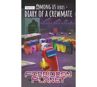 Among Us Diary of a Crewmate: Forbidden Planet: 9 (Diary of a Crewmate - Unofficial Among Us Series for Kids)