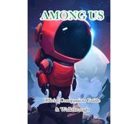 Among Us Official Companion Guide & Walkthrough
