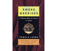 Among Warriors: a Woman Martial Artist in Tibet (Vintage Departures)