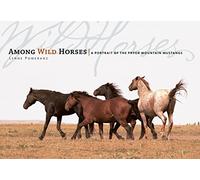 Among Wild Horses: A Portrait of the Pryor Mountain Mustangs