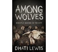 Among Wolves: Disciple-Making in the City