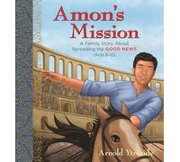 Amon's Mission: A Family Story about Spreading the Good News