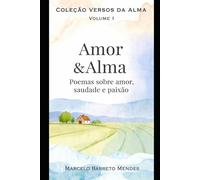 Amor & Alma: Poemas sobre amor, saudade e paixão (Coleção Versos da Alma)