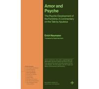 Amor and Psyche : The Psychic Development of the Feminine: A Commentary on the Tale by Apuleius