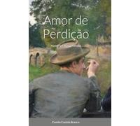 Amor de Perdicao : Memorias duma Familia