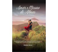 Amor e missão de almas: Uma envolvente trama entre um professor e uma jovem francesa com romance, amor incondicional e ciências que estudam a alma