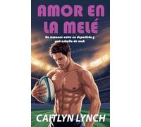 Amor en la Melé: Un romance entre un deportista y una estrella de rock