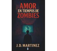Amor en tiempos de zombies: Cartas desde el fin del mundo