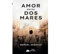 AMOR ENTRE DOS MARES: Una historia de amor, memoria y supervivencia en el Alicante de 1938.