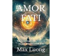 Amor Fati: Embracing Life's Chaos in the Modern World
