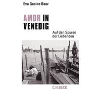 Amor in Venedig: Auf den Spuren der Liebenden, Baur 9783406582301 New.