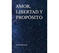 AMOR, LIBERTAD Y PROPÓSITO