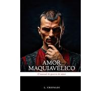 Amor Maquiavélico: O manual de guerra do amor