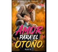 AMOR PARA EL OTOÑO: la elección diaria de cuidar el alma del otro: 1 (OTOÑO CONTIGO)