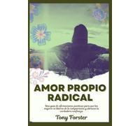 AMOR PROPIO RADICAL: Una guía de afirmaciones positivas para que las mujeres se liberen de la comparación y abracen la verdadera confianza