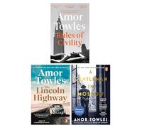 Amor Towles Collection 3 Books Set (Rules of Civility, The Lincoln Highway & A Gentleman in Moscow)