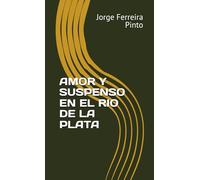 AMOR Y SUSPENSO EN EL RIO DE LA PLATA