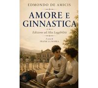 AMORE E GINNASTICA: Edizione ad Alta Leggibilità