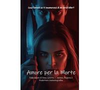 Amore per la Morte: Cosa faresti se ti innamorassi di un serial killer?