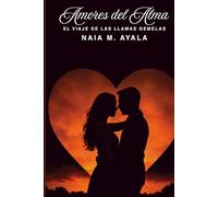 AMORES DEL ALMA: El Viaje de las Llamas Gemelas