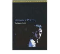 [( "Amores Perros" )] [by: Paul Julian Smith] [Feb-2008]