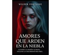 Amores que Arden en la Niebla
