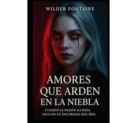 Amores que Arden en la Niebla
