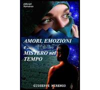 AMORI, EMOZIONI E … MISTERO NEL TEMPO