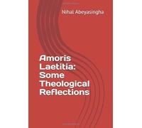 Amoris Laetitia: Some Theological Reflections
