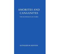 Amorites and Canaanites (Schweich Lectures on Biblical Archaeology)