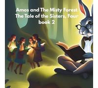 Amos and The Misty Forest: The Tale of the Sisters, Four: 2 (Amos, and Tales of the Misty Forest)