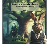 Amos and The Misty Forest: When Time Took A Holiday: 3 (Amos, and Tales of the Misty Forest)
