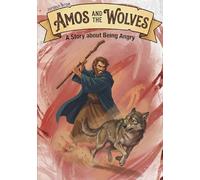 Amos and the Wolves: A Story about Being Angry (Breaking and Building)