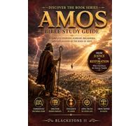 Amos Bible Study Guide: A Complete Overview, Summary, breakdown, and Explanation of The Book of Amos (Discover The Book Series)