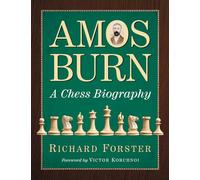 Amos Burn: v.2: A Chess Biography