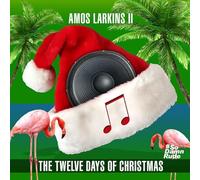 Amos Larkins II - The Twelve Days Of Christmas