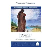 Amos: The Genius of Prophetic Rhetoric