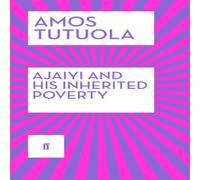 Amos Tutuola Ajaiyi & His Inherited Poverty Paperback Book Amos Tutuola Multicolor