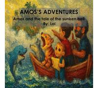 Amos's Adventures: Amos and the tale of the sunken bell