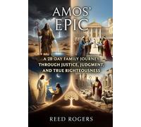 Amos's Epic: A 28-Day Family Journey Through Justice, Judgment, and True Righteousness: 30 (The Epic Series)