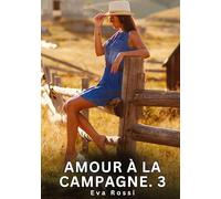Amour à la Campagne. 3: Histoires Erotiques de Sexe Explicite Hard pour Adultes - Contes Interdites et Taboues