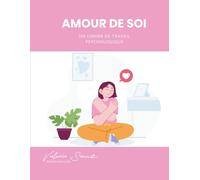 Amour de Soi : Un Cahier de Travail Psychologique