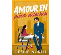 Amour en pièces détachées: Une romance grumpy-sunshine avec un patron milliardaire (Les milliardaires de Manhattan)